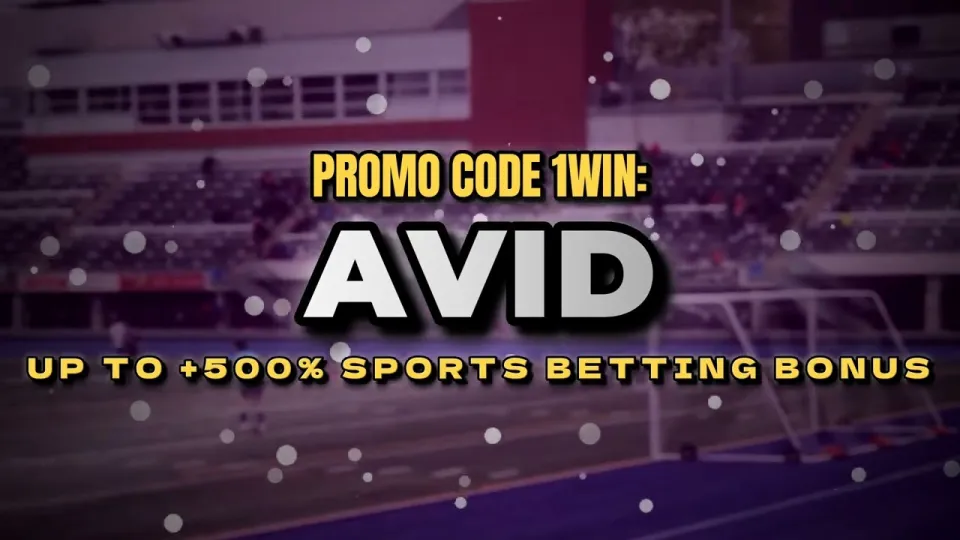 What does the 1win promo code AVID give you on a sports betting welcome bonus?